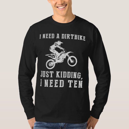 笑い声を上げる：私はDirtbikeが必要(Just Kiddi) Tシャツ (正面)