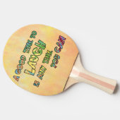 笑うべき良い時というのは、あなたができる時はいつだって、どんな時だって。 卓球ラケット (横)