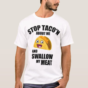 笑わされるなタコスの引用文: 私の肉を飲み込んで下さい Tシャツ