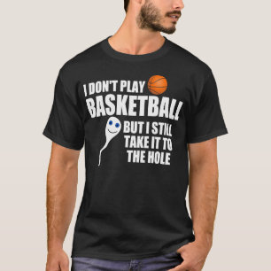 笑わされるなバスケットボールの引用文は穴に、それを取ります Tシャツ