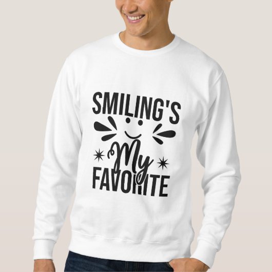 笑顔は私お気に入りのの、笑顔は私のお気に入りの スウェットシャツ (正面)