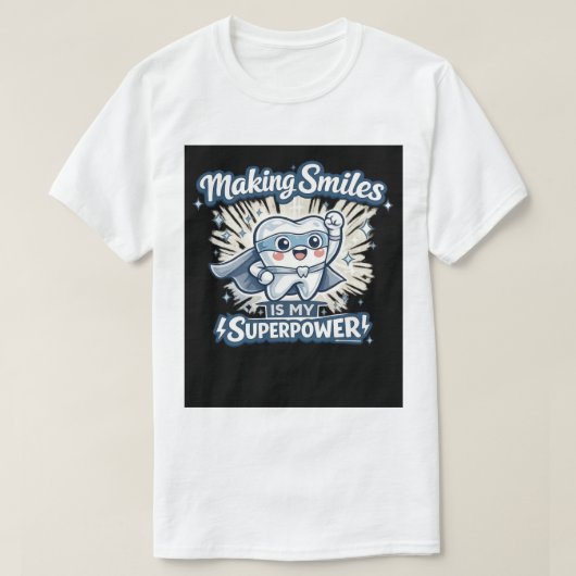 笑顔を作るのが私のスーパーパワー | 笑える歯医者さんグッズ Tシャツ (デザイン正面)