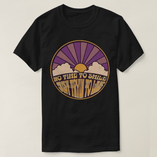 笑顔を作る暇なんてない - なんとか生きてるだけ Tシャツ (デザイン正面)