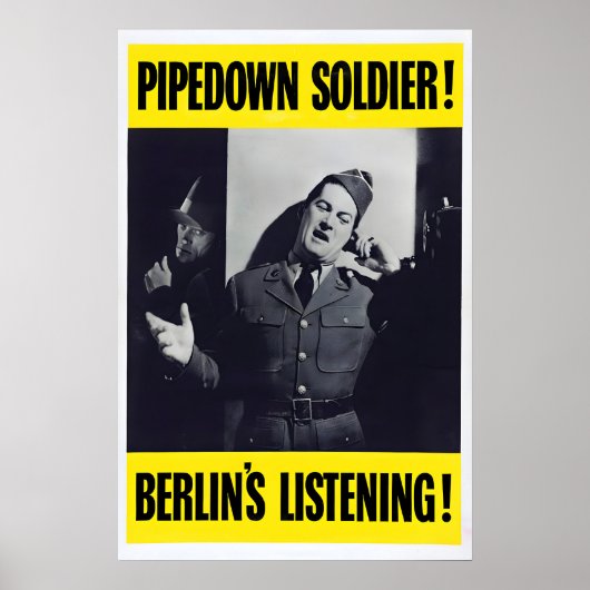 第二次世界大戦プロパガンダポスターPipedown Soldier、ベルリンは ポスター (正面)