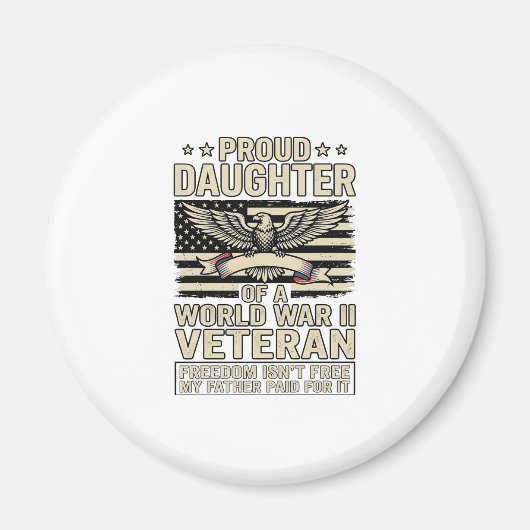 第二次世界大戦退役軍人の娘であることを誇りに思うTシャツデザイン マグネット (正面)