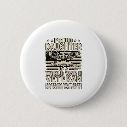 第二次世界大戦退役軍人の娘であることを誇りに思うTシャツデザイン 缶バッジ (正面)