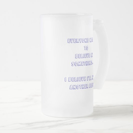 第21皆は何かで信じる必要があります フロストグラスビールジョッキ (正面右)