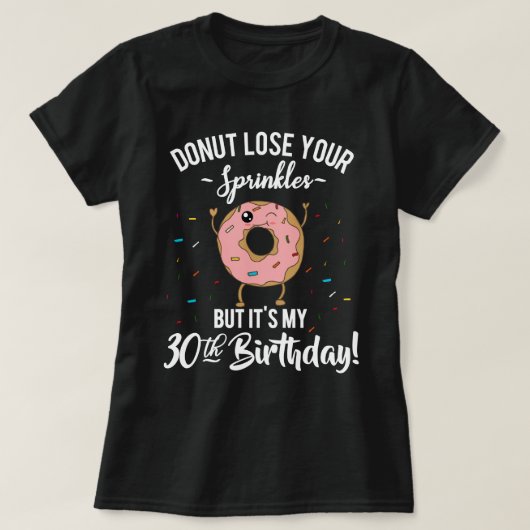 第30誕生日おもしろいなドーナツBDayのパーティー Tシャツ (デザイン正面)