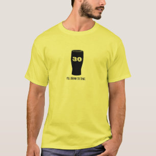 第30誕生日-私はそのビール強打に飲みます Tシャツ