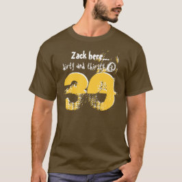 第30 30 V02で汚れた、のどが渇いた誕生日プレゼント Tシャツ