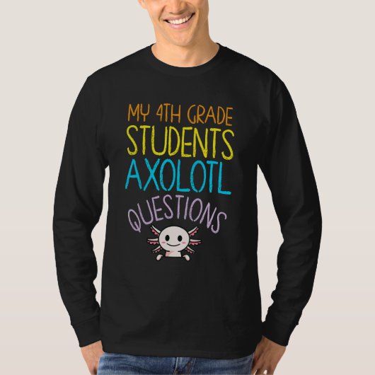 第4級先生評価I Axolotl質問 Tシャツ (正面)