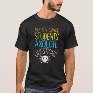 第4級先生評価I Axolotl質問 Tシャツ