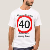 第40誕生日の冗談40の交通標識の制限速度 Tシャツ (正面)