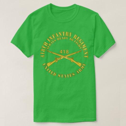 第418歩兵連隊は常にBで戦う準備ができている Tシャツ (デザイン正面)
