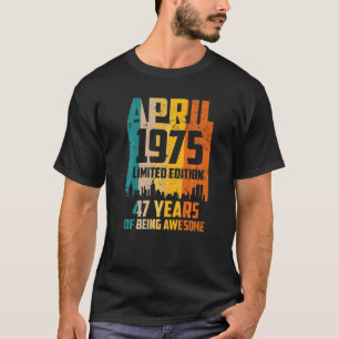 第47誕生日1975素晴らし年4月以来47年 Tシャツ