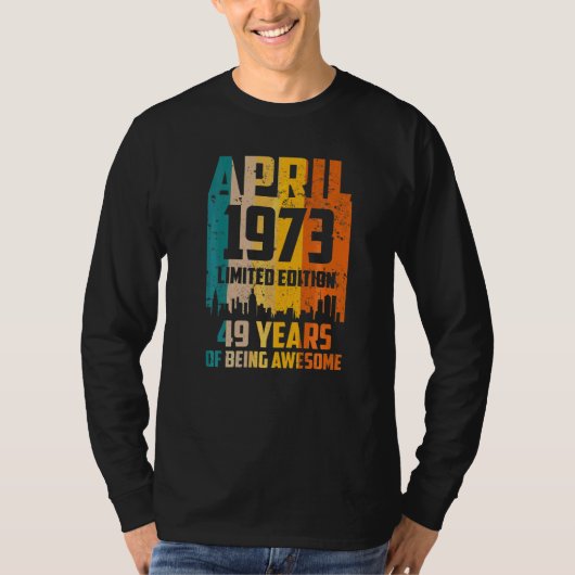 第49誕生日1973年素晴らし4月以来49年 Tシャツ (正面)