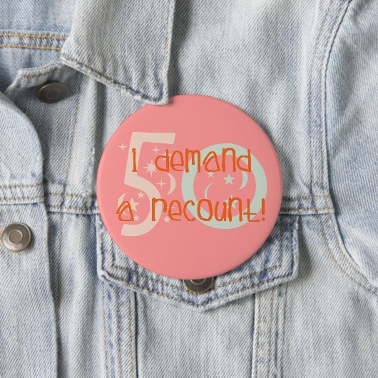 第50誕生日プレゼント、私は再集計を要求します! 缶バッジ (インサイチュ)