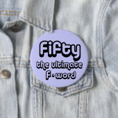 第50誕生日プレゼント- 50の最終的なF単語 缶バッジ (インサイチュ)
