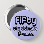 第50誕生日プレゼント- 50の最終的なF単語 缶バッジ (正面&裏面)