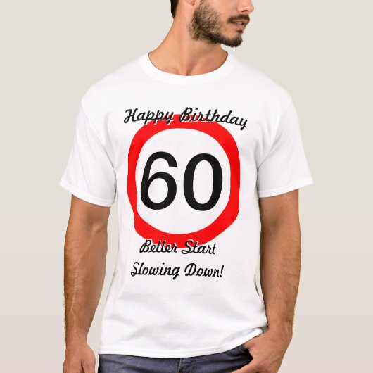 第60誕生日の冗談60の交通標識の制限速度 Tシャツ (正面)