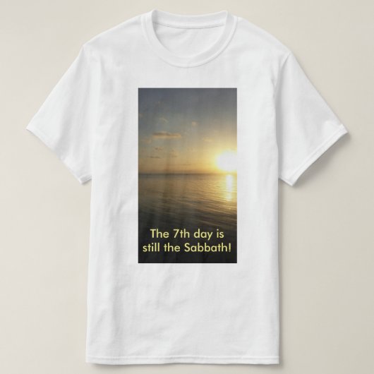第7日は今でも安息日のTシャツです Tシャツ (デザイン正面)