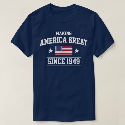 第73回誕生日、1949年から素晴らしアメリカを作る Tシャツ (デザイン正面)