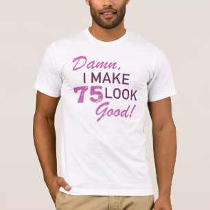 第75誕生日ユーモア Tシャツ
