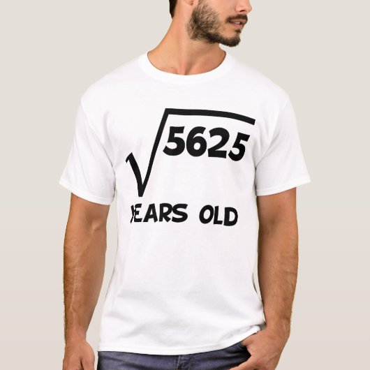 第75 5625の誕生日の二乗根 Tシャツ (正面)