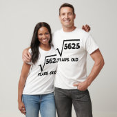 第75 5625の誕生日の二乗根 Tシャツ (ユニセックス)