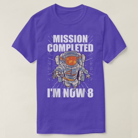 第8日宇宙飛行士任務が8誕生日完了 Tシャツ (デザイン正面)