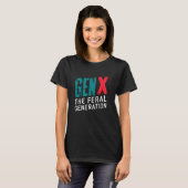第X世代Feral世代Gen Xerおもしろい世代 Tシャツ (正面フル)