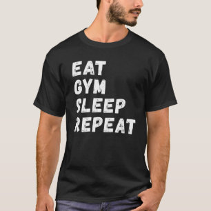 筋トレ 食事 睡眠 繰り返し! Tシャツ