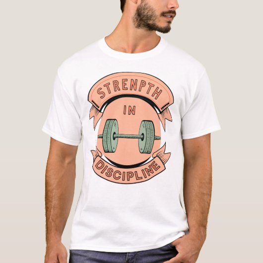 筋力と規律 ジム トレーニング Tシャツ (正面)