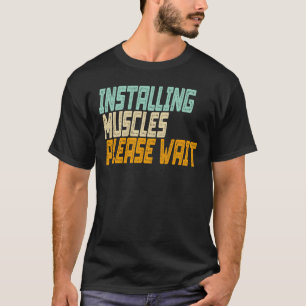 筋肉のインストールお待ちください Tシャツ