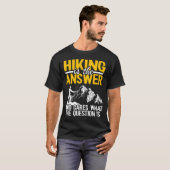 答えはハイキング 誰が質問に気にする Tシャツ (正面フル)