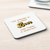 答えは常にビールだ、～についての質問があった コースター (左側)