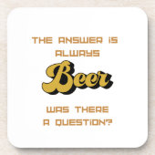 答えは常にビールだ、～についての質問があった コースター (正面)