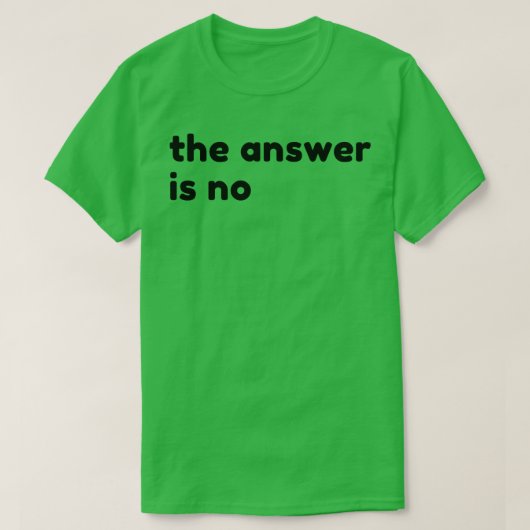 答えは皮肉なNSFWおもしろいの失礼なInapproではない Tシャツ (デザイン正面)