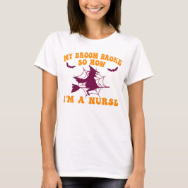 箒が壊れたので看護師になりました Funny Halloween Tシャツ