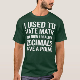 算数おもしろいユーモアPun小数がポイントを持つ Tシャツ