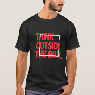 箱の外で考えよう - クリエイティブなモチベーションTシャツ Tシャツ