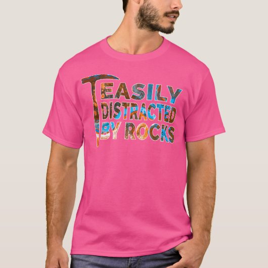 簡単に岩に気を取られるロックジオロジー愛好家 Tシャツ (正面)