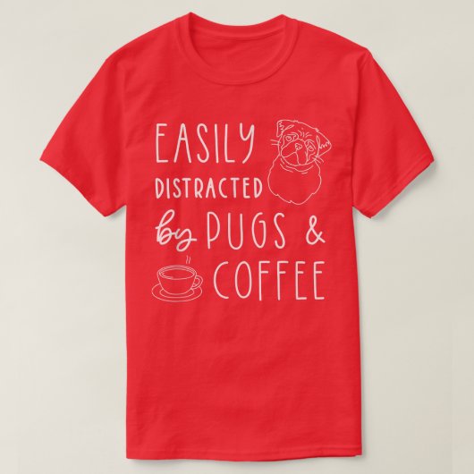 簡単に気を散らしたパグ&コーヒー, Pug Lover Tee, C Tシャツ (デザイン正面)
