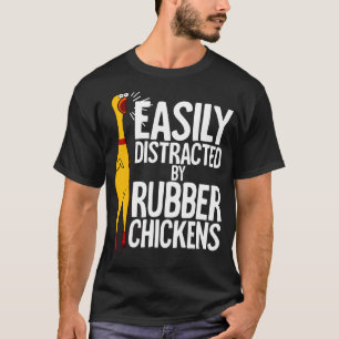 簡単に気を散らすゴムチキン Tシャツ