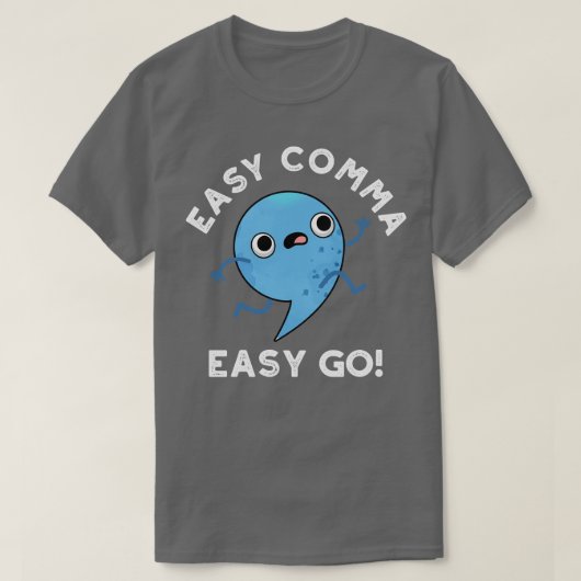 簡単カンマ簡単行くかわいい句読点Pun Tシャツ (デザイン正面)