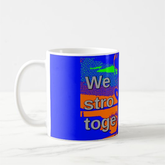 米国ヒラリーは、私たちが一緒に強くなることを願っている コーヒーマグカップ (左)