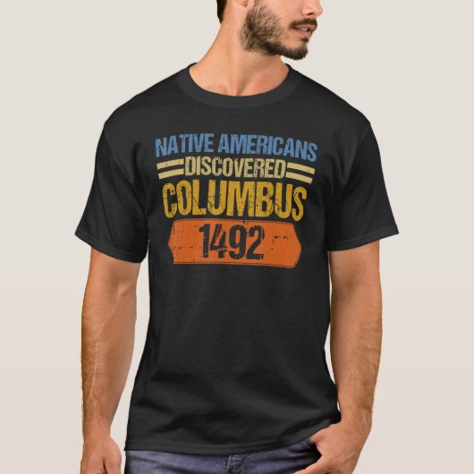 米国先住民がコロンバス1492を発見 Tシャツ (正面)