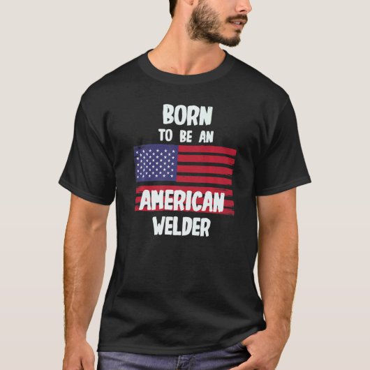 米国生まれの溶接工になる Tシャツ (正面)