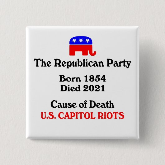米国連邦議会暴動：共和党パーティーの死因 缶バッジ (正面)