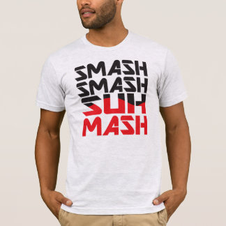 粉砕の粉砕SUH-MASH! Tシャツ
